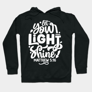 Let Your Light Shine Matthew 5:16 Inspirational Quote Hoodie